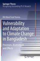 Vulnerability and Adaptation to Climate Change in Bangladesh: Processes, Assessment and Effects 9402400559 Book Cover