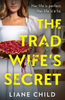 The Tradwife’s Secret: An absolutely addictive psychological thriller novel with a jaw-dropping twist for 2025 0008755000 Book Cover