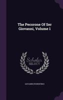 The Pecorone of Ser Giovanni, Volume 1 1142828867 Book Cover