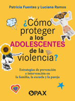 ¿Cómo proteger a los adolescentes de la violencia? / How to protect adolescents from violence?: Estrategias de prevención e intervención en la ... family, school and couple (Spanish Edition) 6077136174 Book Cover