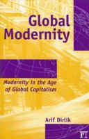 Global Modernity: Modernity in the Age of Global Capitalism (Radical Imagination) 1594513236 Book Cover