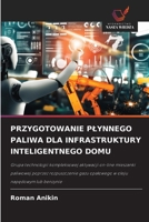 Przygotowanie Plynnego Paliwa Dla Infrastruktury Inteligentnego Domu (Polish Edition) 6209740529 Book Cover