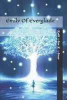 Emily of Everglade: Emily of Everglade 1492298557 Book Cover