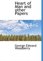Heart of Man, and Other Papers 0469302291 Book Cover