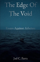 The Edge of the Void: Essays against Atheism B0F1D9GT7R Book Cover