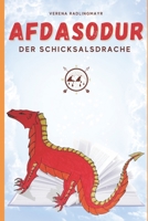 Afdasodur, der Schicksalsdrache: Zweite Schritte in die Zauberwelt 3951980540 Book Cover