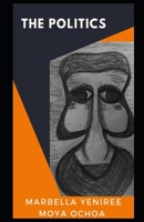 THE POLITICS: Three visions the same sense (POLITICAL SCIENCES) 1687023867 Book Cover