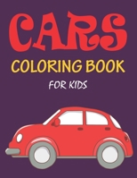 CARS COLORING BOOK FOR KIDS: The Cars coloring book for kids, boys, girls and toddlers 1652788549 Book Cover