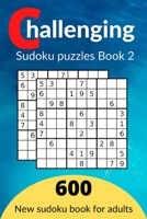 Challenging sudoku puzzles book 2: 600 new killer Sudoku puzzles for adults B08SGLZ7SX Book Cover