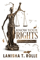 Know Your Rights: A Conversational Piece on the Importance of the Bahamas Constitution and a Breakdown of the Bill of Rights 1662933029 Book Cover