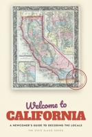 Welcome to California: A Newcomer's Guide to Decoding the Locals (The State Slang Series) B0H8P5PK44 Book Cover