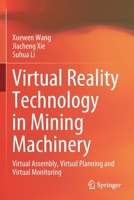 Virtual Reality Technology in Mining Machinery: Virtual Assembly, Virtual Planning and Virtual Monitoring 9811644101 Book Cover