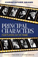 Principal Characters: Film Players Out of Frame (Filmmakers Series) 0810856832 Book Cover