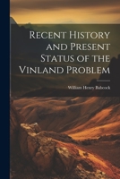 Recent History and Present Status of the Vinland Problem 1021930245 Book Cover