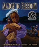 Almost to Freedom (Coretta Scott King Illustrator Honor Book) 0439631564 Book Cover