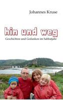 Hin und weg: Geschichten und Gedanken im Sabbatjahr 374310380X Book Cover