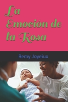 La Emoci�n de la Rosa 1980303339 Book Cover