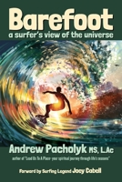Barefoot A Surfer's View of the Universe 1735319902 Book Cover