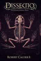 DISSECTIO: and Other Strange Tales B0F1TXFXZ7 Book Cover