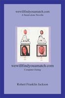 Wewillfindyouamatch.Com: A Stand-Alone Novella 1796017086 Book Cover