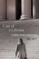 Case of a Lifetime: A Criminal Defense Lawyer's Story 0230614337 Book Cover