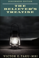 The Believer's Treatise - Discerners edition 0359914276 Book Cover