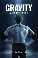 Gravity Always Wins B0GSCXVW68 Book Cover