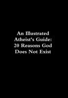 An Illustrated Atheist's Guide 1291293442 Book Cover