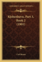 Kjobenhavn, Part 3, Book 2 (1901) 116810789X Book Cover