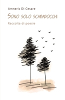 Sono Solo Scarabocchi: Raccolta di poesie 1541085523 Book Cover