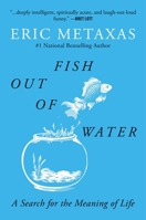 Fish Out of Water: A Search for the Meaning of Life; a Memoir- Library Edition 1684511720 Book Cover