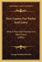New Games for Parlor and Lawn 1166979601 Book Cover
