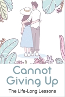 Cannot Giving Up: The Life-Long Lessons: Christian Counseling Kindle Store B096TTN9MH Book Cover