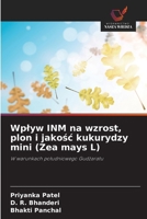 Wplyw INM na wzrost, plon i jakosc kukurydzy mini (Zea mays L) (Polish Edition) 6209512283 Book Cover