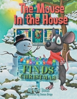 The Mouse in the House Finds Christmas B0BJ4SRFQ8 Book Cover