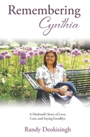 Remembering Cynthia: A Husband's Story of Love, Care, and Saying Goodbye B0FR2RD9BC Book Cover