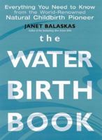 The Water Birth Book: From the World-renowned Natural Childbirth Pioneer 0722527888 Book Cover