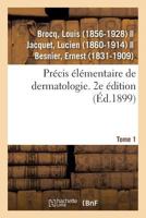 Précis élémentaire de dermatologie. Tome 1. 2e édition 2329118945 Book Cover