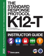 Standard Response Protocol K12-T Instructor Guide_Nebraska Dept. of Education (NDE) : SRP-K12-T _US_2025-V4.2_NDE_Instructor_Guide 1951260295 Book Cover