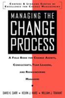 Managing the Change Process: A Field Book for Change Agents, Team Leaders, and Reengineering Managers 0070129444 Book Cover