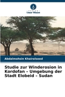 Studie zur Winderosion in Kordofan - Umgebung der Stadt Elobeid - Sudan (German Edition) 6209522793 Book Cover