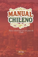 Manual Chileno: Para sobrevivir en un país de Chile (Spanish Edition) B0FBHS1VFH Book Cover