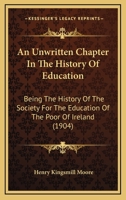 An Unwritten Chapter in the History of Education: Being the History of the Society for the Education 1021995576 Book Cover