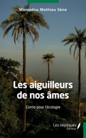 Les aiguilleurs de nos âmes: Conte pour lécologie Livre 1" (French Edition) 2384175963 Book Cover