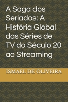 A Saga dos Seriados: A História Global das Séries de TV do Século 20 ao Streaming (Portuguese Edition) B0DQVBF1BS Book Cover