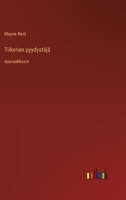 Tiikerien pyydystäjä: suuraakkosin (Finnish Edition) 3387077564 Book Cover