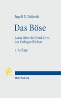 Das Bose: Essay Uber Die Denkform Des Unbegreiflichen 3161504895 Book Cover
