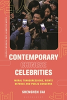 Contemporary Chinese Celebrities: Moral Transgressions, Rights Defence and Public Concerns 1350409421 Book Cover