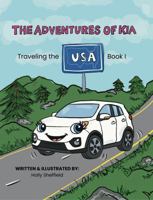 The Adventures of Kia: Traveling the USA, Book I B0GX4ZC7TN Book Cover