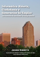 Informática Abierta, Ciudadanía y Generación de Empleo. Los Cimientos de una Ciudad de Código Abierto 8461678583 Book Cover